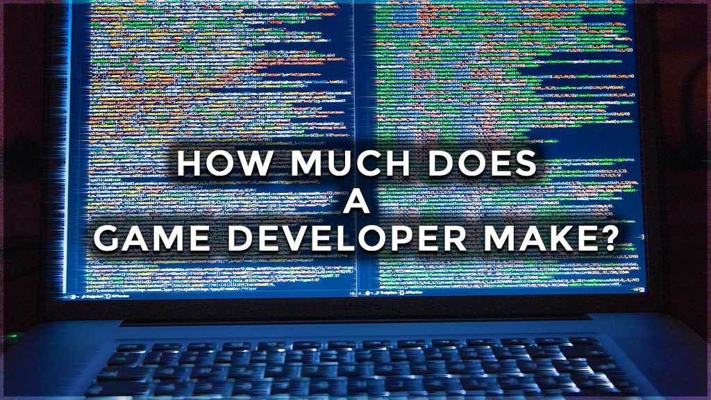 how-much-does-a-game-developer-make-game-developer