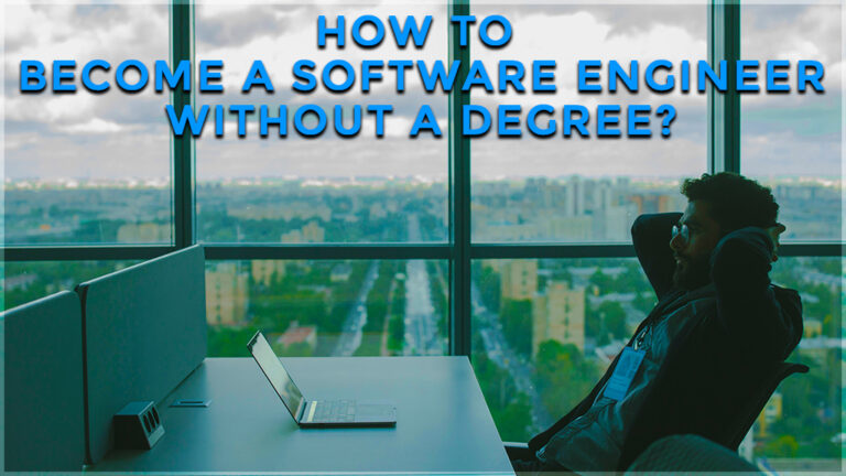 How To A Software Engineer Without A Degree?