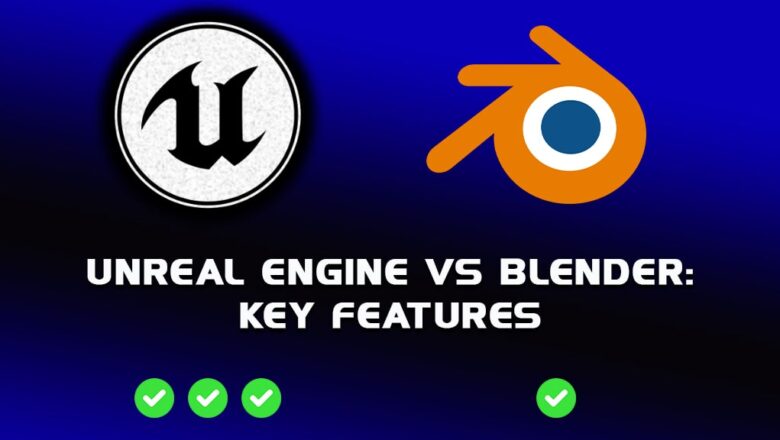 Unreal Engine 5 Vs Blender: Which Is Better? – (2023) - Gameplay Developer